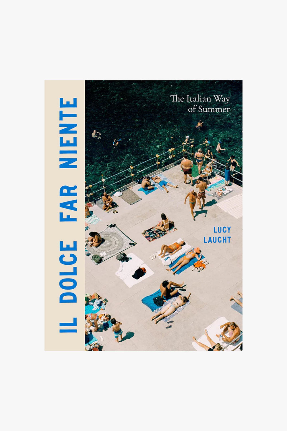 I1 Dolce Far Niente - The Italian Way Of Summer